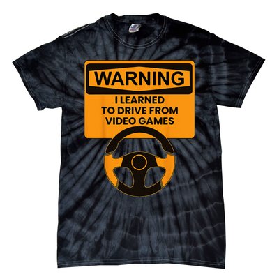 Warning I Learned To Drive From Video Games Sring Wheel Tie-Dye T-Shirt