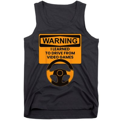 Warning I Learned To Drive From Video Games Sring Wheel Tank Top