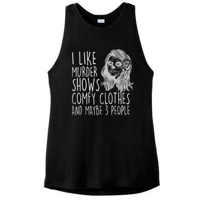 Wo I Like Murder Shows Comfy Clothes And Maybe 3 People Gift Ladies PosiCharge Tri-Blend Wicking Tank