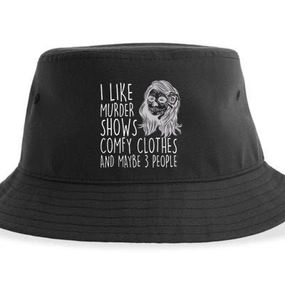 Wo I Like Murder Shows Comfy Clothes And Maybe 3 People Gift Sustainable Bucket Hat