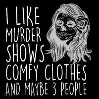 Wo I Like Murder Shows Comfy Clothes And Maybe 3 People Gift Drawstring Bag