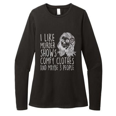 Wo I Like Murder Shows Comfy Clothes And Maybe 3 People Gift Womens CVC Long Sleeve Shirt