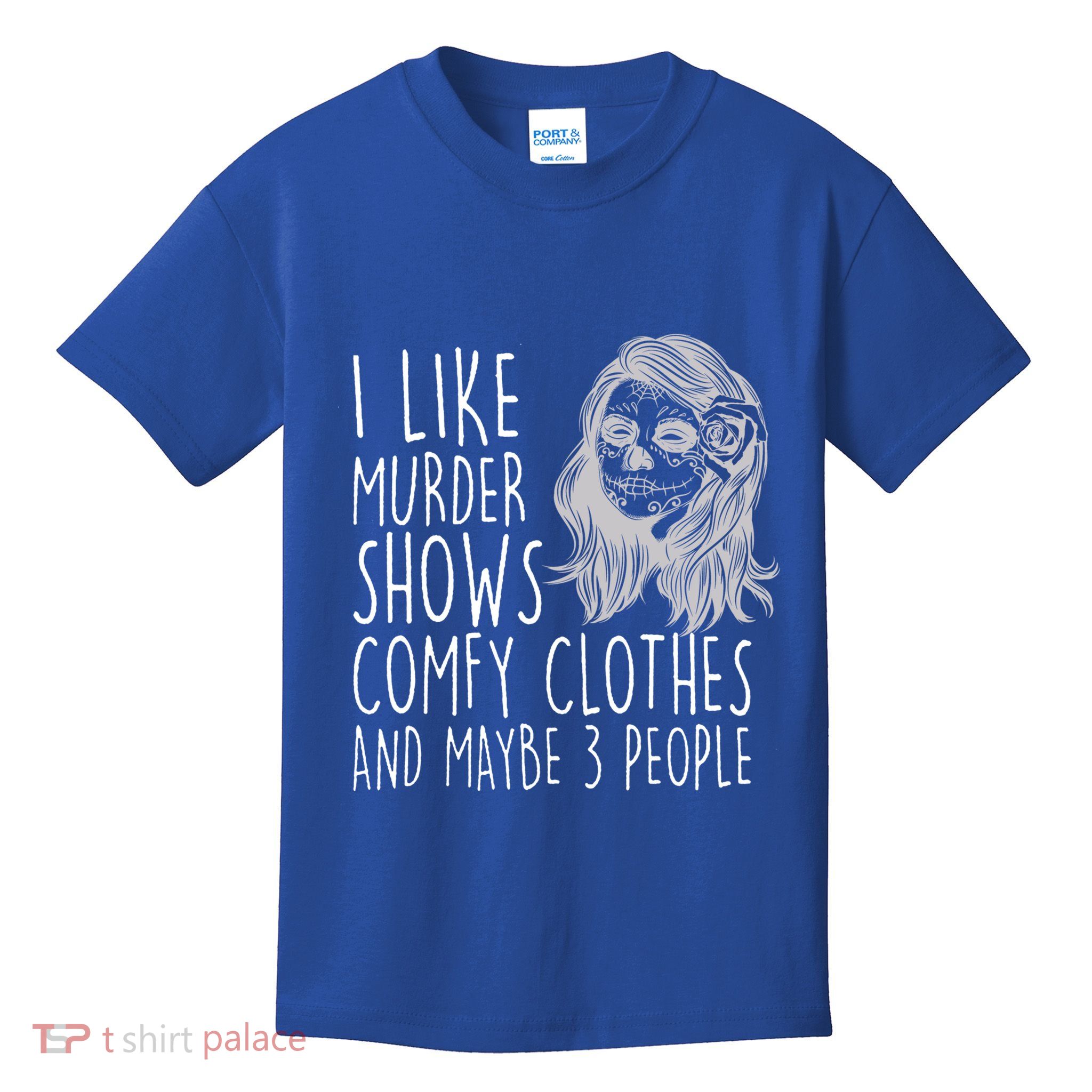 Wo I Like Murder Shows Comfy Clothes And Maybe 3 People Gift Kids T-Shirt