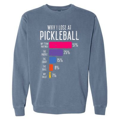 Why I Lose At Pickleball Funny Pickle Ball Garment-Dyed Sweatshirt