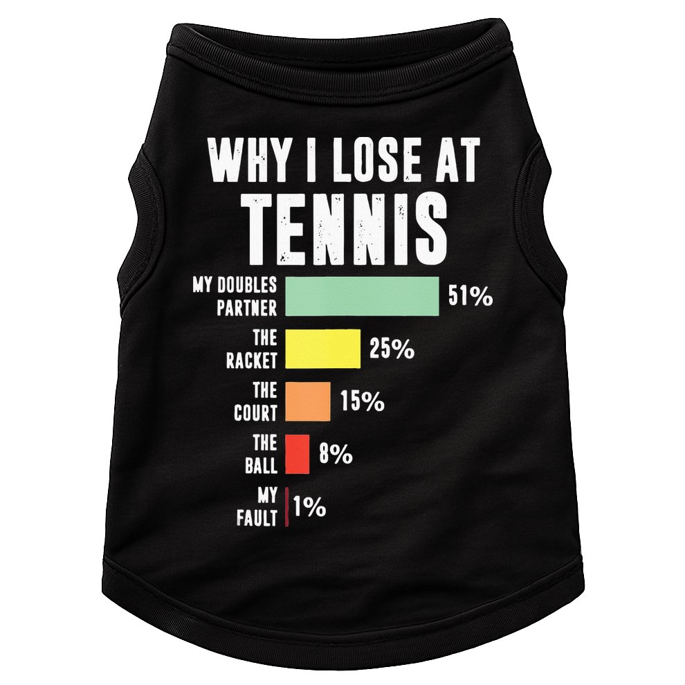 Why I Lose At Tennis Funny Tennis Player Doggie Tank