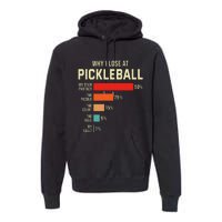 Why I Lose At Pickleball Player Funny Pickleballers Premium Hoodie