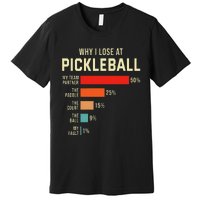 Why I Lose At Pickleball Player Funny Pickleballers Premium T-Shirt