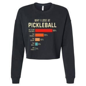 Why I Lose At Pickleball Player Funny Pickleballers Cropped Pullover Crew