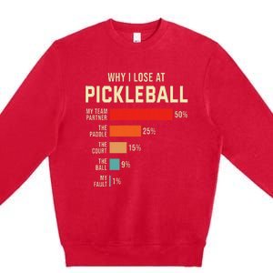 Why I Lose At Pickleball Player Funny Pickleballers Premium Crewneck Sweatshirt