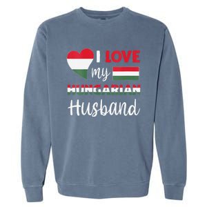 Womens I Love My Hungarian Husband Hungarian Flag Valentines Day Garment-Dyed Sweatshirt