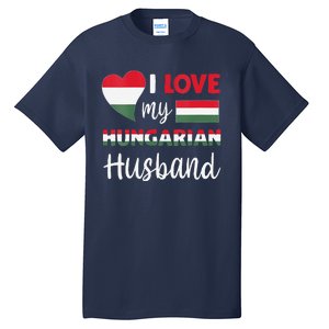 Womens I Love My Hungarian Husband Hungarian Flag Valentines Day Tall T-Shirt