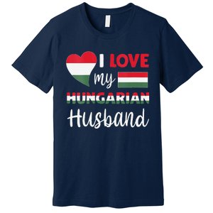 Womens I Love My Hungarian Husband Hungarian Flag Valentines Day Premium T-Shirt