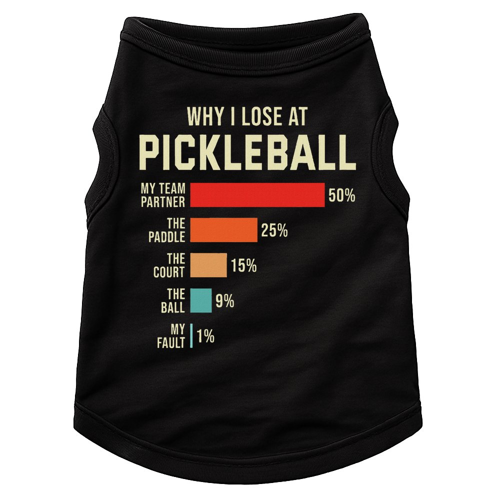 Why I Lose At Pickleball Player Funny Pickleballers Doggie Tank