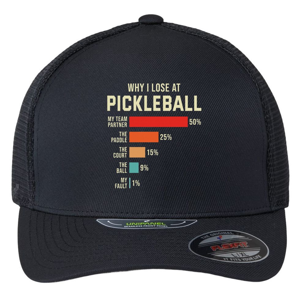 Why I Lose At Pickleball Player Funny Pickleballers Flexfit Unipanel Trucker Cap