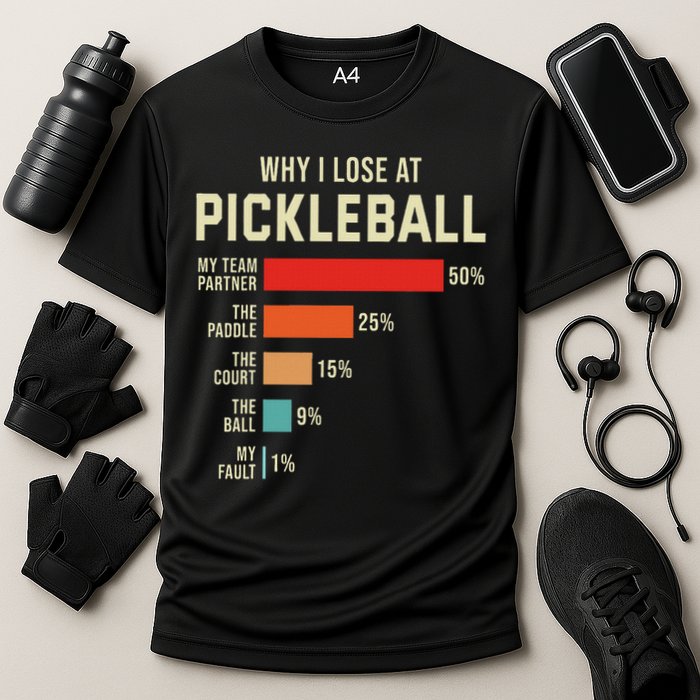Why I Lose At Pickleball Player Funny Pickleballers Performance Shirt