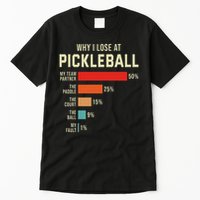 Why I Lose At Pickleball Player Funny Pickleballers Tall T-Shirt