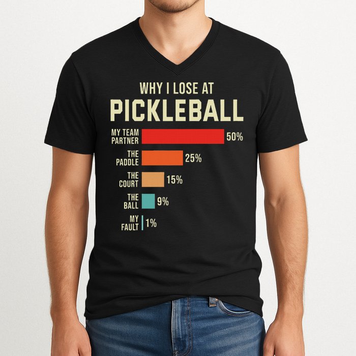 Why I Lose At Pickleball Player Funny Pickleballers V-Neck T-Shirt