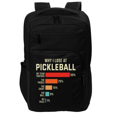 Why I Lose At Pickleball Player Funny Pickleballers Impact Tech Backpack