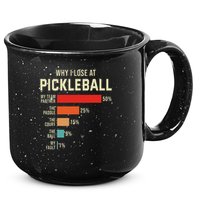 Why I Lose At Pickleball Player Funny Pickleballers 15oz Campfire Ceramic Mug