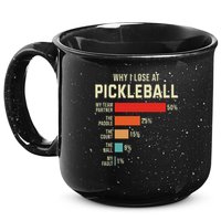 Why I Lose At Pickleball Player Funny Pickleballers 15oz Campfire Ceramic Mug