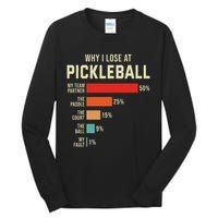 Why I Lose At Pickleball Player Funny Pickleballers Tall Long Sleeve T-Shirt