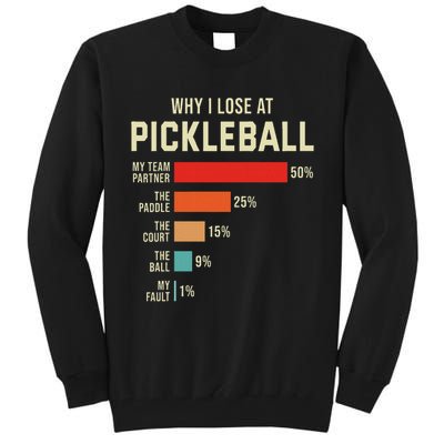 Why I Lose At Pickleball Player Funny Pickleballers Tall Sweatshirt