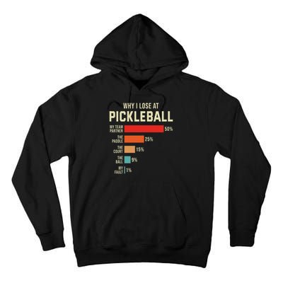 Why I Lose At Pickleball Player Funny Pickleballers Tall Hoodie