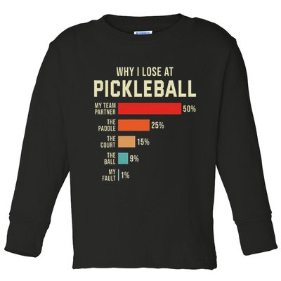 Why I Lose At Pickleball Player Funny Pickleballers Toddler Long Sleeve Shirt