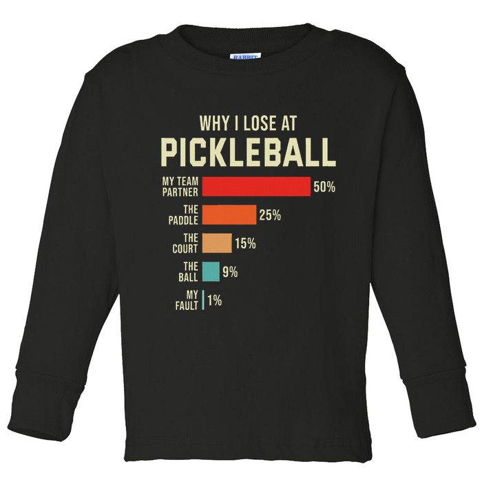 Why I Lose At Pickleball Player Funny Pickleballers Toddler Long Sleeve Shirt