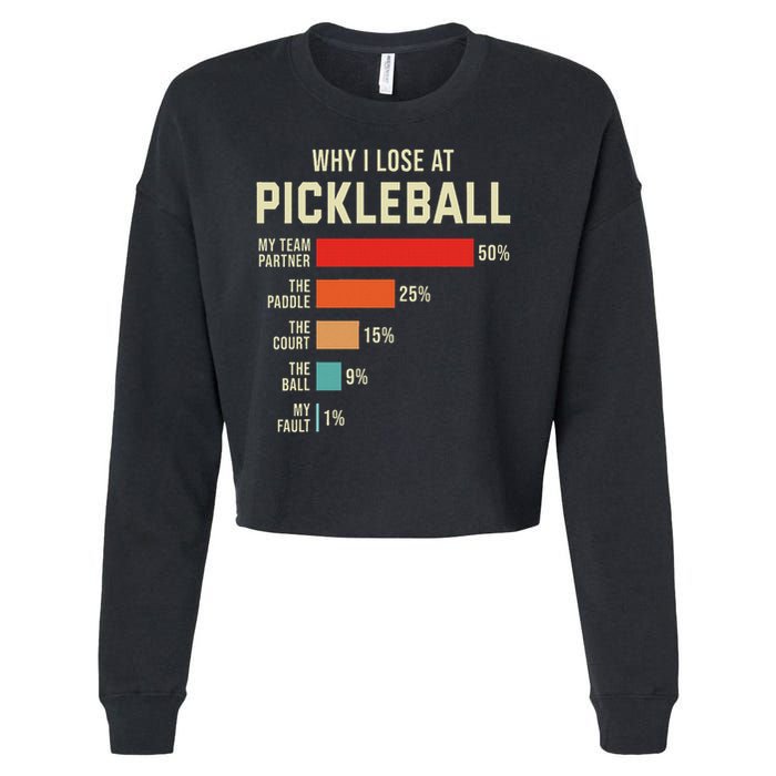 Why I Lose At Pickleball Player Funny Pickleballers Cropped Pullover Crew