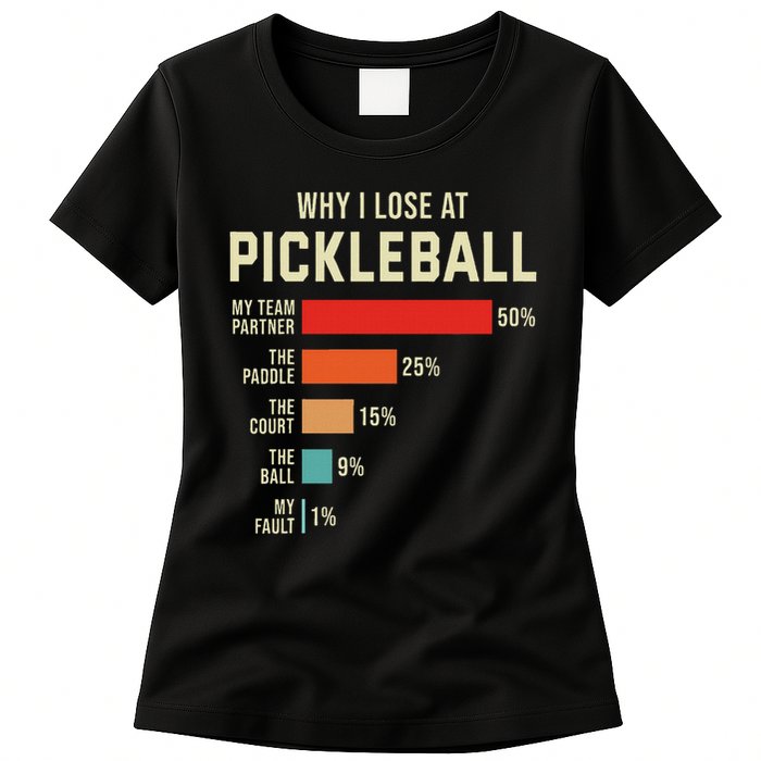 Why I Lose At Pickleball Player Funny Pickleballers Womens T-Shirt