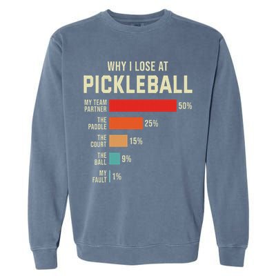 Why I Lose At Pickleball Player Funny Pickleballers Garment-Dyed Sweatshirt