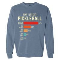 Why I Lose At Pickleball Player Funny Pickleballers Garment-Dyed Sweatshirt