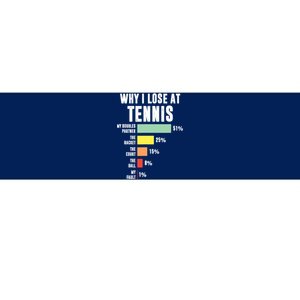 Why I Lose At Tennis, Funny Tennis Player Bumper Sticker