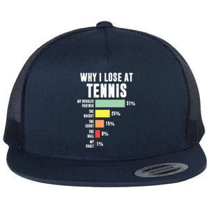 Why I Lose At Tennis, Funny Tennis Player Flat Bill Trucker Hat