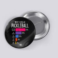 Why I Lose At Pickleball Funny Pickle Ball Button