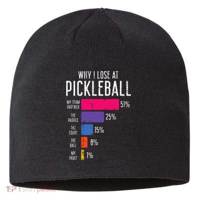 Why I Lose At Pickleball Funny Pickle Ball Sustainable Beanie