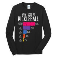 Why I Lose At Pickleball Funny Pickle Ball Tall Long Sleeve T-Shirt