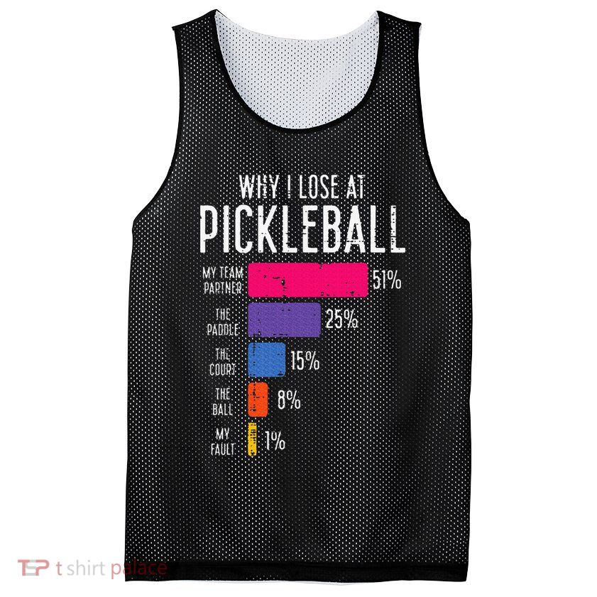 Why I Lose At Pickleball Funny Pickle Ball Mesh Reversible Basketball Jersey Tank