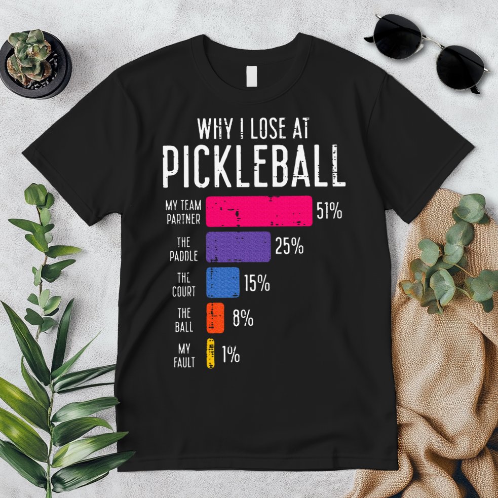 Why I Lose At Pickleball Funny Pickle Ball Premium T-Shirt