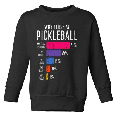 Why I Lose At Pickleball Funny Pickle Ball Toddler Sweatshirt