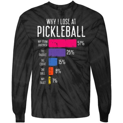 Why I Lose At Pickleball Funny Pickle Ball Tie-Dye Long Sleeve Shirt