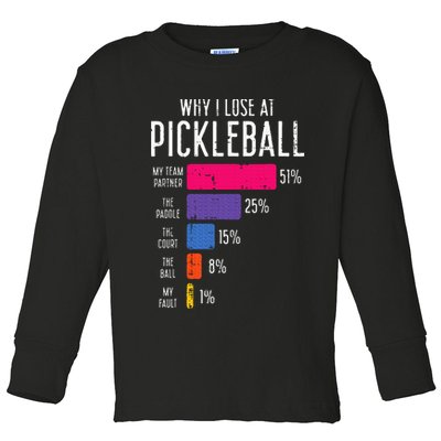 Why I Lose At Pickleball Funny Pickle Ball Toddler Long Sleeve Shirt