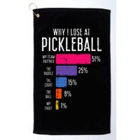 Why I Lose At Pickleball Funny Pickle Ball Golf Towel