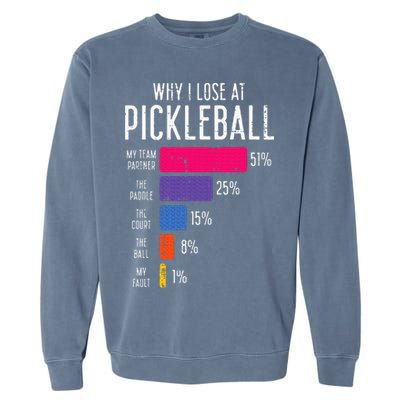 Why I Lose At Pickleball Funny Pickle Ball Garment-Dyed Sweatshirt