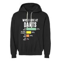 Why I Lose At Darts Funny Darts Player Garment-Dyed Fleece Hoodie