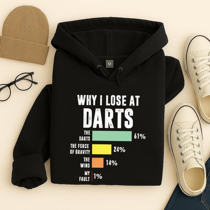 Why I Lose At Darts Funny Darts Player Hoodie