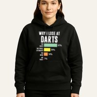 Why I Lose At Darts Funny Darts Player Hoodie