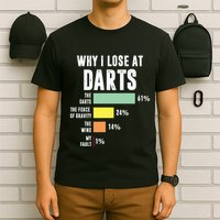 Why I Lose At Darts Funny Darts Player T-Shirt