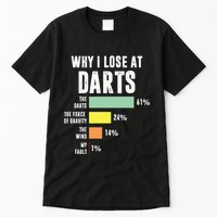 Why I Lose At Darts Funny Darts Player Tall T-Shirt